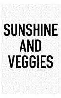 Sunshine and Veggies: A 6x9 Inch Matte Softcover Journal Notebook with 120 Blank Lined Pages and an Encouraging Positive Foodie Chef or Baker Cover Slogan