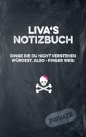 Liva's Notizbuch Dinge Die Du Nicht Verstehen Würdest, Also - Finger Weg!