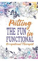 Putting the Fun in Functional, Occupational Therapist: Occupational Therapy Wide Ruled Line Paper Notebook