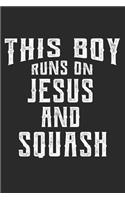 This Boy Runs on Jesus and Squash