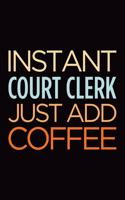 Instant court clerk just add coffee: Blank lined novelty office humor themed notebook to write in: With a versatile wide ruled interior: Retro colors