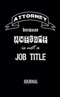 Attorney Because Awesome Is Not A Job Title Journal