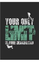 Your Only Limit Is Your Imagination: Climbing Notebook, Dotted Bullet (6 x 9 - 120 pages) Sports Themed Notebook for Daily Journal, Diary, and Gift