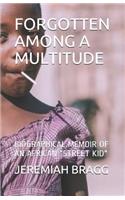 Forgotten Among a Multitude: Biographical Memoir of an African Street Kid