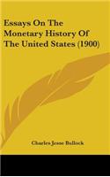 Essays On The Monetary History Of The United States (1900)