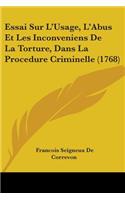 Essai Sur L'Usage, L'Abus Et Les Inconveniens De La Torture, Dans La Procedure Criminelle (1768)