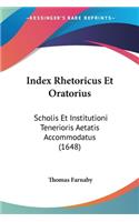 Index Rhetoricus Et Oratorius