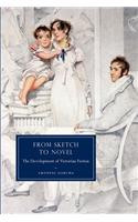 From Sketch to Novel: The Development of Victorian Fiction