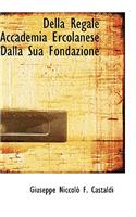 Della Regale Accademia Ercolanese Dalla Sua Fondazione
