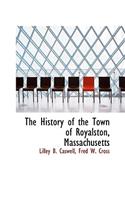 The History of the Town of Royalston, Massachusetts