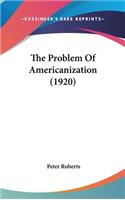 The Problem of Americanization (1920)