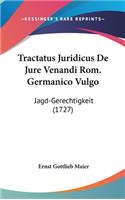Tractatus Juridicus de Jure Venandi ROM. Germanico Vulgo