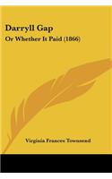 Darryll Gap: Or Whether It Paid (1866)(English)