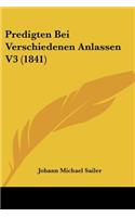 Predigten Bei Verschiedenen Anlassen V3 (1841): (German)