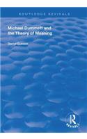 Michael Dummett and the Theory of Meaning: (Routledge Revivals)