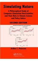 Simulating Nature: A Philosophical Study of Computer-Simulation Uncertainties and Their Role in Climate Science and Policy Advice, Second Edition