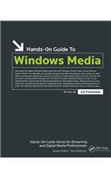 Hands-On Guide to Windows Media