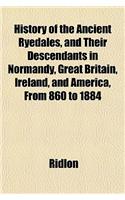 History of the Ancient Ryedales, and Their Descendants in Normandy, Great Britain, Ireland, and America, from 860 to 1884