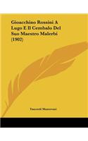 Gioacchino Rossini A Lugo E Il Cembalo Del Suo Maestro Malerbi (1902)