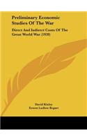 Preliminary Economic Studies of the War