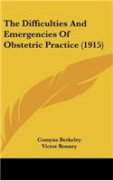 The Difficulties and Emergencies of Obstetric Practice (1915)