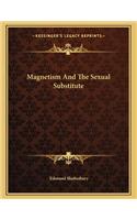 Magnetism and the Sexual Substitute