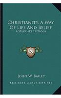 Christianity, a Way of Life and Belief