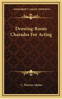 Drawing-Room Charades for Acting