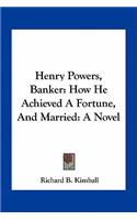 Henry Powers, Banker