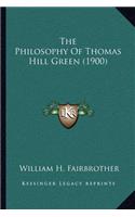 The Philosophy of Thomas Hill Green (1900)