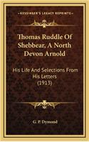 Thomas Ruddle Of Shebbear, A North Devon Arnold: His Life And Selections From His Letters (1913)