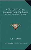 A Guide to the Knowledge of Bath