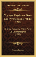 Voyages Physiques Dans Les Pyrenees En 1788 Et 1789