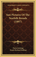 Sun Pictures Of The Norfolk Broads (1897)