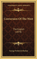 Conversion Of The West: The English (1878)