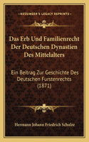 Erb Und Familienrecht Der Deutschen Dynastien Des Mittelalters