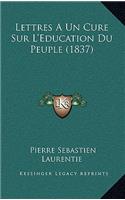 Lettres A Un Cure Sur L'Education Du Peuple (1837)