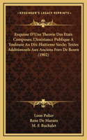 Esquisse D'Une Theorie Des Etats Composes; L'Assistance Publique A Toulouse Au Dix-Huitieme Siecle; Textes Additionnels Aux Anciens Fors De Bearn (1902)