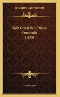 Sulla Genesi Della Divina Commedia (1875)
