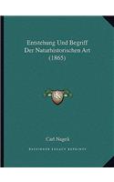 Entstehung Und Begriff Der Naturhistorischen Art (1865)