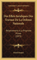 Des Effets Juridiques Des Travaux De La Defense Nationale
