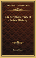 The Scriptural View of Christ's Divinity