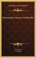 Reincarnation, Memory And Heredity