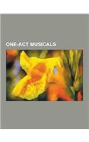 One-Act Musicals: Assassins, the 25th Annual Putnam County Spelling Bee, Title of Show, a Chorus Line, Xanadu, Passion, the Drowsy Chape