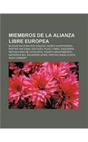 Miembros de La Alianza Libre Europea: Bloque Nacionalista Galego, Eusko Alkartasuna, Partido Nacional Escoces, Plaid Cymru(Spanish)