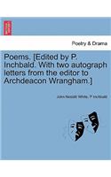 Poems. [Edited by P. Inchbald. with Two Autograph Letters from the Editor to Archdeacon Wrangham.]