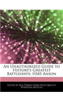 An Unauthorized Guide to History's Greatest Battleships: HMS Anson