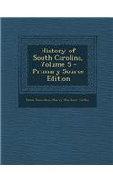 History of South Carolina, Volume 5 - Primary Source Edition