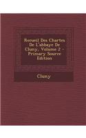 Recueil Des Chartes de L'Abbaye de Cluny, Volume 2 - Primary Source Edition