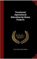 Vocational Agricultural Education by Home Projects